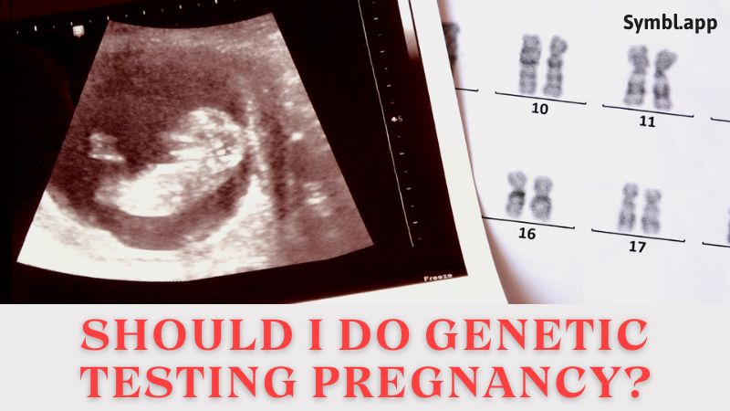 Should I Do Genetic Testing Pregnancy?