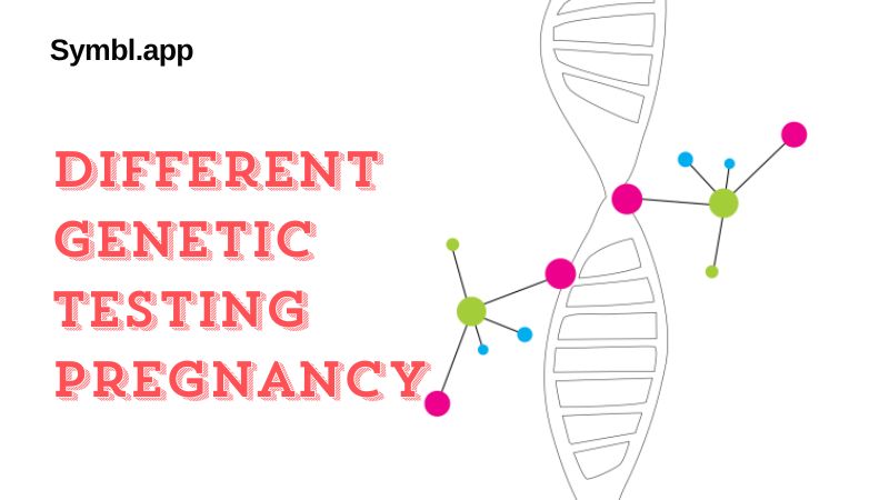 Different Genetic Testing Pregnancy